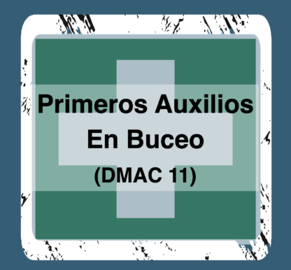 CURSO DE PRIMEROS AUXILIOS EN BUCEO (DMAC 11)